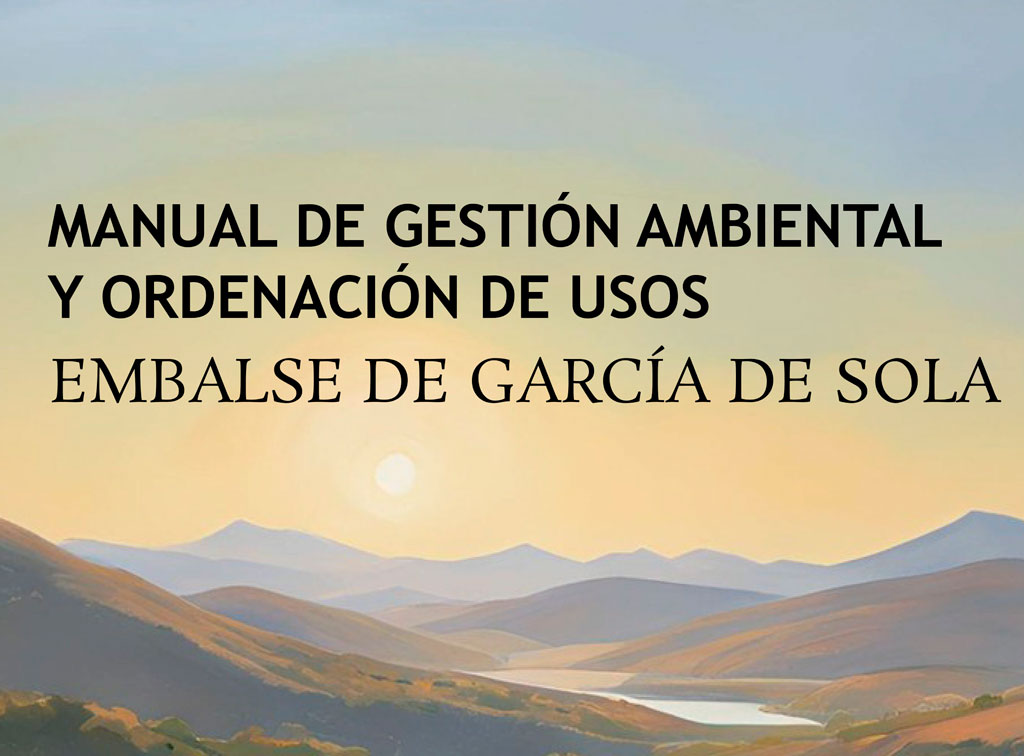 Manual de gestion ambiental y ordenacion de usos en el embalse de Garcia de Sola